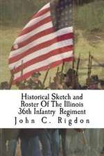 Historical Sketch and Roster of the Illinois 36th Infantry Regiment