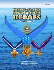 United States Naval Academy Heroes - Volume I