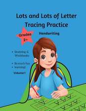 Lots and Lots of Letter Tracing Practice Grades 2+ Handwriting