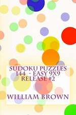 Sudoku Puzzles 144 - Easy 9x9 Release #2