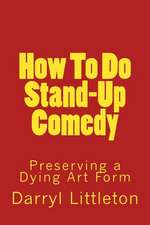 How to Do Stand-Up Comedy