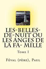 Les-Belles-de-Nuit Ou Les Anges de la Fa- Mille