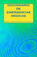 Diccionario de Emergencias Medicas Espanol-Ingles-Frances-Italiano-Croata