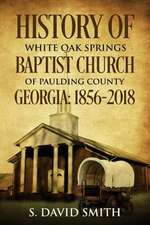 History of White Oak Springs Baptist Church of Paulding County, Georgia