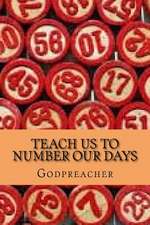 Teach Us to Number Our Days