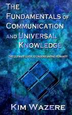 The Fundamentals of Communication and Universal Knowledge