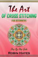 The Art of Cross Stitching for Beginners