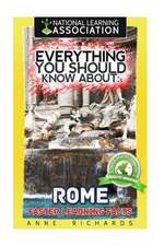 Everything You Should Know about Rome