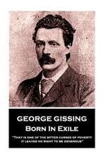 George Gissing - Born in Exile