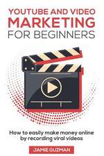 Youtube and Video Marketing for Beginners