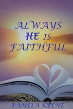 Always He Is Faithful