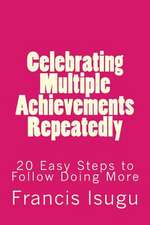 Celebrating Multiple Achievements Repeatedly