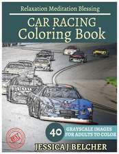 Car Racing Coloring Book for Adults Relaxation Meditation Blessing