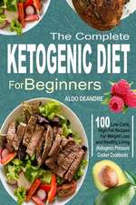 The Complete Ketogenic Diet for Beginners