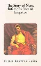 The Story of Nero, Infamous Roman Emperor