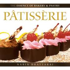 The Essence of Bakery & Pastry-Pâtissèrie