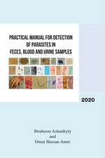 Practical Manual for Detection of Parasites in Feces, Blood and Urine Samples