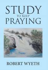 Wyeth, R: Study to Keep Praying