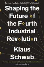 Shaping the Future of the Fourth Industrial Revolution