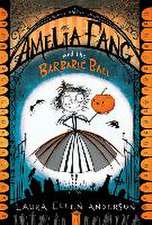 Amelia Fang and the Barbaric Ball