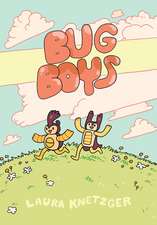 Knetzger, L: Bug Boys