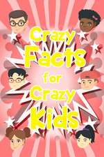 Crazy Facts for Crazy Kids