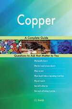 Copper; A Complete Guide