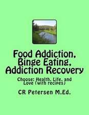 Food Addiction, Binge Eating, Addiction Recovery