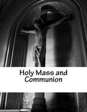 Holy Mass and Communion, Part 1