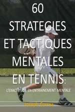 60 Strategies Et Tactiques Mentales En Tennis