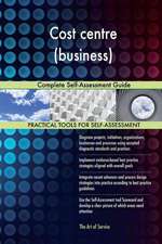 Cost Centre (Business) Complete Self-Assessment Guide