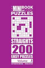 The Mini Book of Logic Puzzles - Straights 200 Easy (Volume 1)