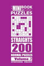 The Mini Book of Logic Puzzles - Straights 200 Normal (Volume 7)