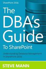 The DBA's Guide to Sharepoint 2016