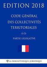 Code General Des Collectivites Territoriales (1/2) Partie Legislative