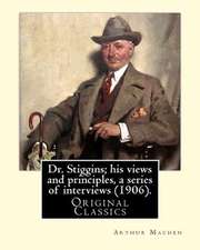 Dr. Stiggins; His Views and Principles, a Series of Interviews (1906). by