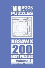 The Mini Book of Logic Puzzles - Jigsaw X 200 Easy (Volume 3)