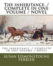 The Inheritance. / Complete in One Volume / Novel