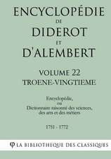 Encyclopedie de Diderot Et D'Alembert - Volume 22 - Troene-Vingtieme