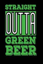 Straight Outta Green Beer