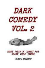 Dark Comedy Vol. 2