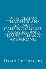 Why Claims That Humans Are Not Causing Global Warming and Climate Change Are Wro