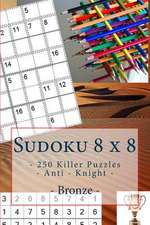 Sudoku 8 X 8 - 250 Killer Puzzles - Anti - Knight - Bronze