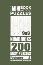 The Mini Book of Logic Puzzles - Numbricks 200 Easy (Volume 1)