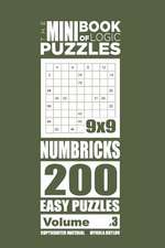 The Mini Book of Logic Puzzles - Numbricks 200 Easy (Volume 3)