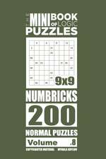 The Mini Book of Logic Puzzles - Numbricks 200 Normal (Volume 8)