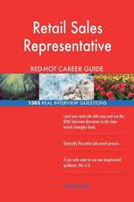 Retail Sales Representative Red-Hot Career Guide; 1303 Real Interview Questions