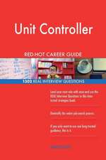 Unit Controller Red-Hot Career Guide; 1302 Real Interview Questions