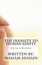 The Insanity to Human Sanity