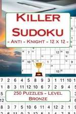 Killer Sudoku - Anti - Knight - 12 X 12 - 250 Puzzles - Level Bronze